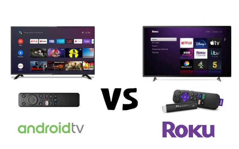 Android TV vs Roku TV