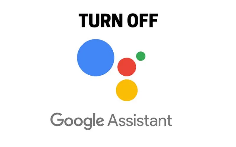 How to Turn Off Google Assistant