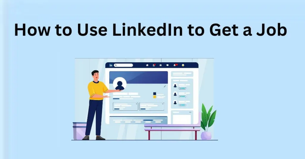 How to Use LinkedIn to Get a Job