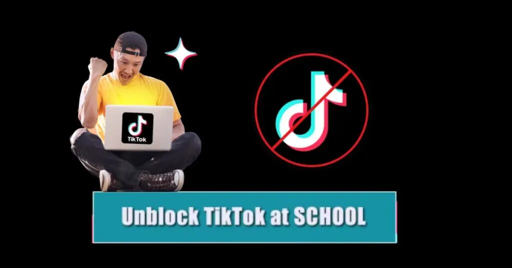 How to Unblock TikTok at School