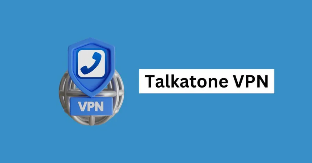 Best VPN for Talkatone