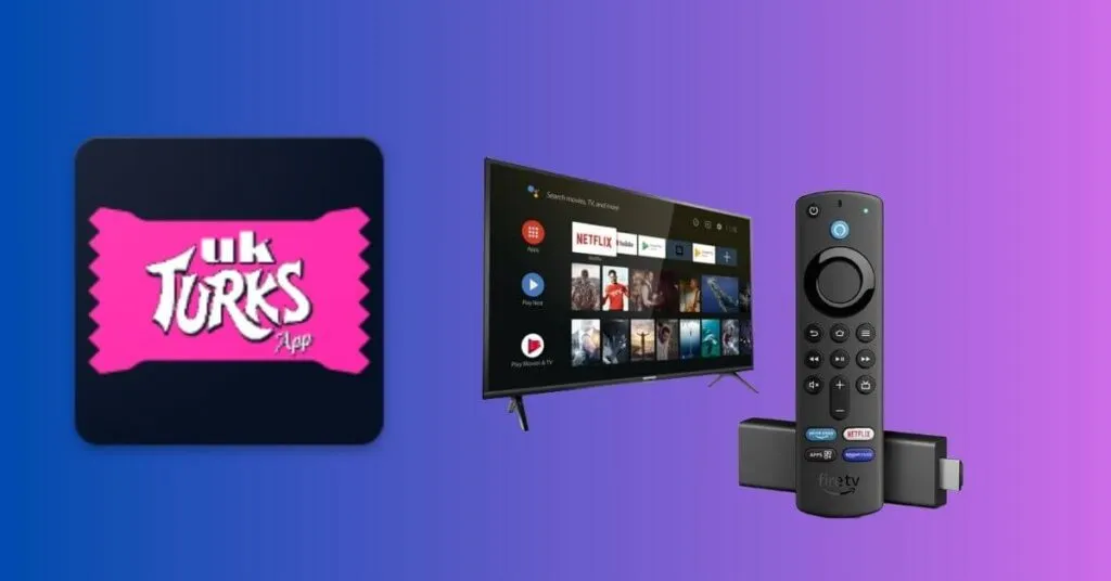 How to Install and Use UK Turks App on FirestickAndroid