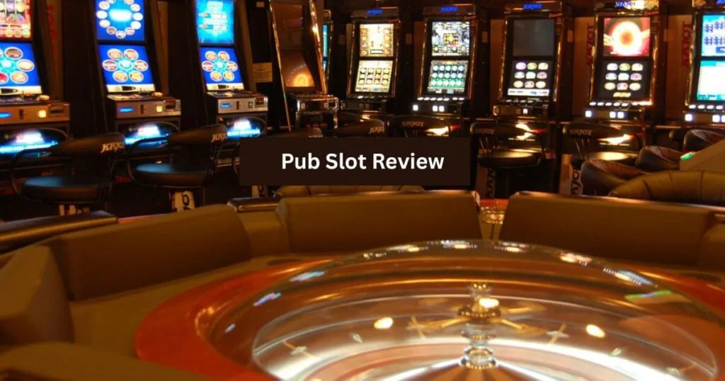 Pub Slot Review