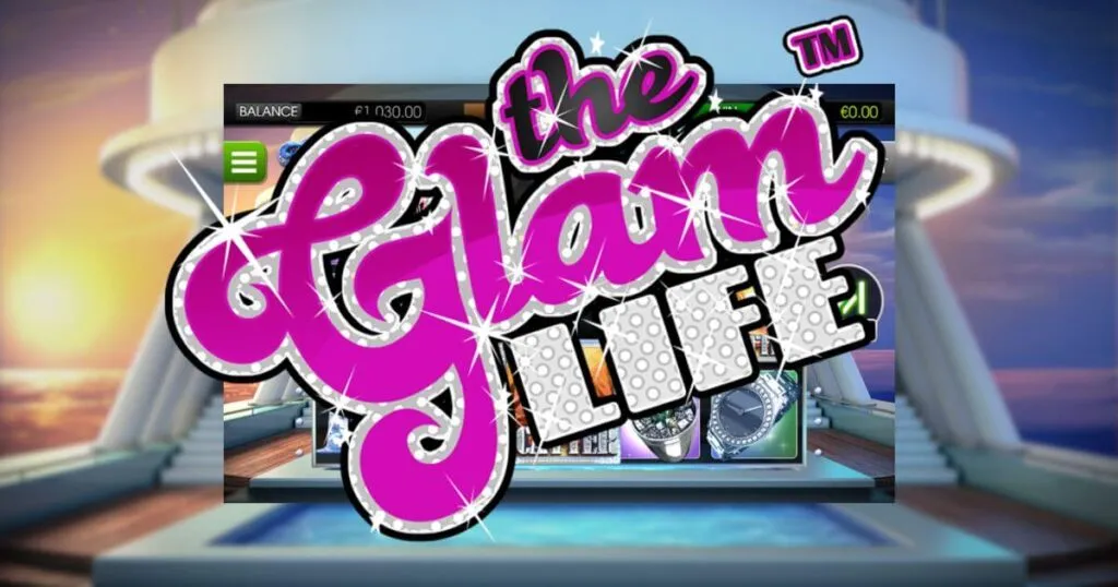 The Glam Life Slot Review