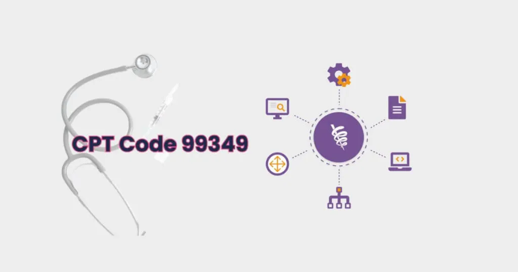 Decoding Current Procedural Terminology (CPT) Code 99349: Time Requirements and Documentation Best Practices